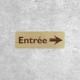Signalétique bois Entrée avec flèche droite